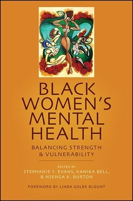 Black Women's Mental Health: Balancing Strength and Vulnerability Paperback State University of New York Press