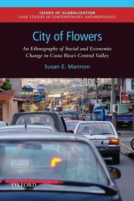 Paperback book titled City of Flowers: An Ethnography of Social and Economic Change in Costa Rica's Central Valley by Oxford University Press, USA.