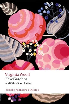 Kew Gardens and Other Short Fiction Paperback Oxford University Press, USA