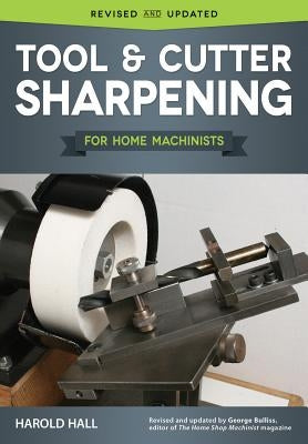 Tool & Cutter Sharpening for Home Machinists Paperback Fox Chapel Publishing