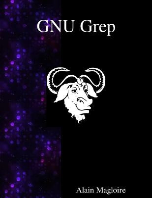 GNU Grep: Print lines matching a pattern Paperback Samurai Media Limited
