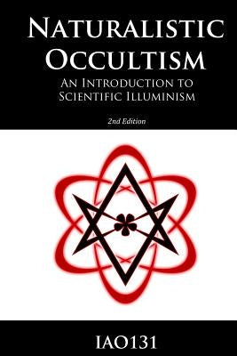 Naturalistic Occultism: An Introduction to Scientific Illuminism Paperback Lulu.com