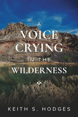 A Voice Crying in the Wilderness: The Incredible Life & Ministry of John the Baptist Paperback Start2finish Books