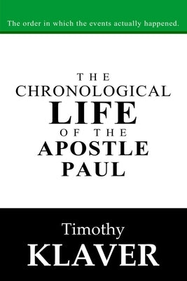 The Chronological Life of the Apostle Paul Paperback Independently Published