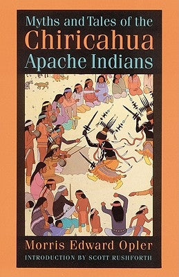Myths and Tales of the Chiricahua Apache Indians Paperback University of Nebraska Press