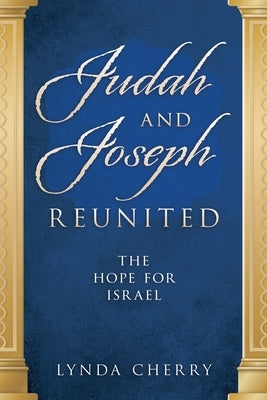 Judah and Joseph Reunited: The Hope for Israel Paperback Cedar Fort