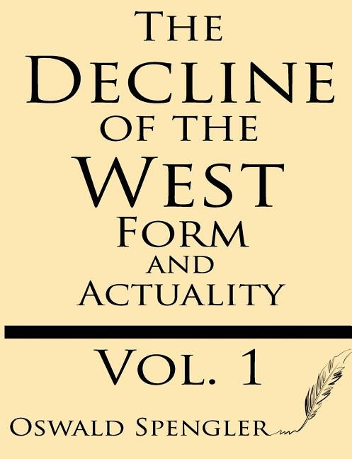 The Decline of the West (Volume 1): Form and Actuality Paperback Windham Press