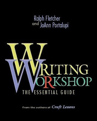 Writing Workshop: The Essential Guide Paperback Heinemann Educational Books
