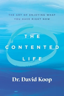 The Contented Life: The Art of Enjoying What You Have Right Now Paperback Insight International, Inc.
