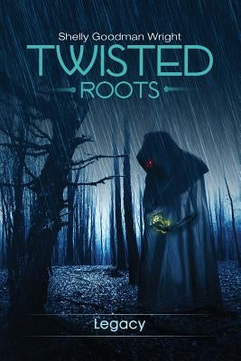 Twisted Roots: Legacy Paperback Shelly Goodman Wright Enterprises