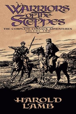 Warriors of the Steppes: The Complete Cossack Adventures, Volume Two Paperback Bison Books