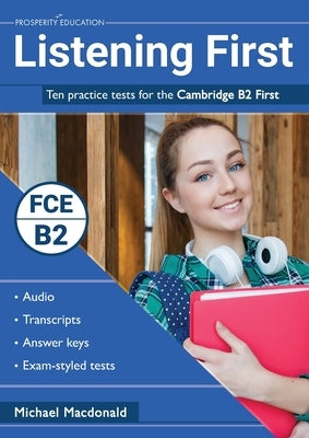 Listening First: Ten practice tests for the Cambridge B2 First Paperback Prosperity Education