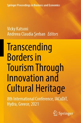 Transcending Borders in Tourism Through Innovation and Cultural Heritage: 8th International Conference, Iacudit, Hydra, Greece, 2021 Paperback Springer