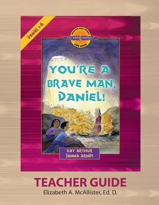 Discover 4 Yourself(r) Teacher Guide: You're a Brave Man, Daniel! Paperback Precept Minstries International