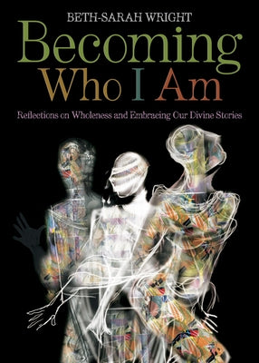 Becoming Who I Am: Reflections on Wholeness and Embracing Our Divine Stories Paperback Morehouse Publishing