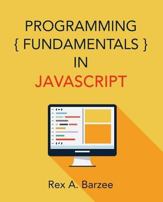 Programming Fundamentals in JavaScript Paperback Maia LLC