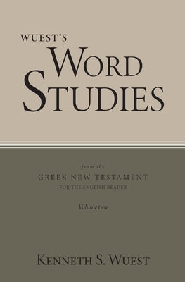 Wuest's Word Studies from the Greek New Testament for the English Reader, vol. 2 Paperback William B. Eerdmans Publishing Company