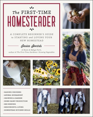 The First-Time Homesteader: A Complete Beginner's Guide to Starting and Loving Your New Homestead Paperback Cool Springs Press
