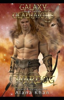 WarDog: Book Twelve in the Galaxy Gladiators Alien Abduction Romance Series Paperback Independently Published