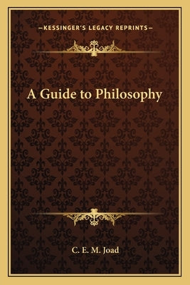 A Guide to Philosophy Paperback Kessinger Publishing