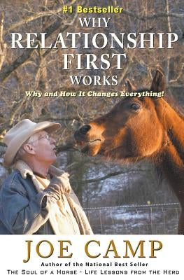 Why Relationship First Works: Why and How It Changes Everything Paperback 14 Hands Press