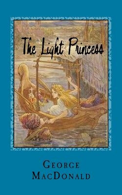 The Light Princess Paperback Createspace Independent Publishing Platform