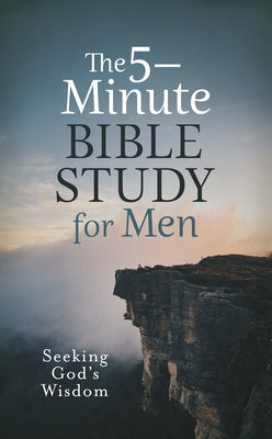 The 5-Minute Bible Study for Men: Seeking God's Wisdom Paperback Barbour Publishing