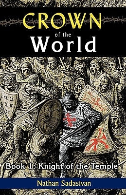 Crown of the World-Book 1: Knight of the Temple Paperback Arx Publishing