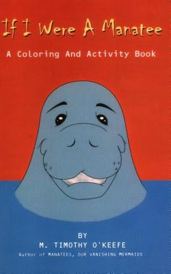 If I Were A Manatee: A Coloring and Activity Book Paperback Derrydale Press