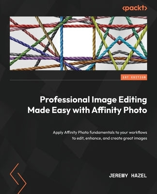 Paperback book titled "Professional Image Editing with Affinity Photo" showing a cover with editing tools and software interface.