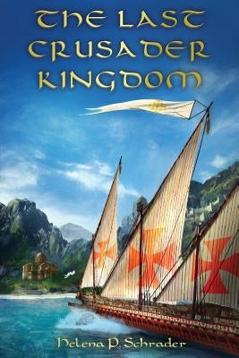 The Last Crusader Kingdom: Dawn of a Dynasty in Twelfth-Century Cyprus Paperback Wheatmark