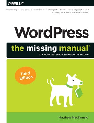 Wordpress: The Missing Manual: The Book That Should Have Been in the Box Paperback O'Reilly Media