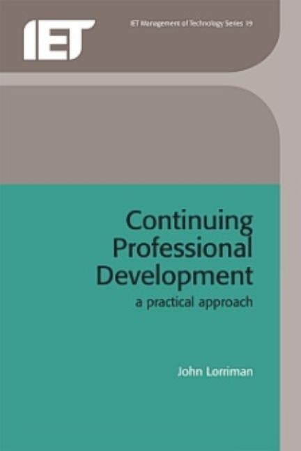 Continuing Professional Development: A Practical Approach Paperback Institution of Engineering & Technology
