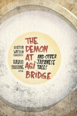 Demon at Agi Bridge and Other Japanese Tales Paperback Columbia University Press