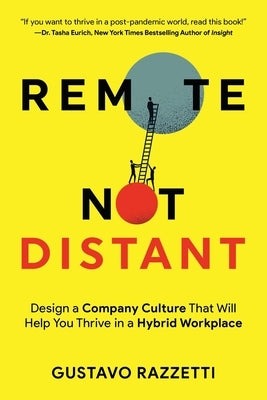 Remote Not Distant: Design a Company Culture That Will Help You Thrive in a Hybrid Workplace Paperback Liberationist