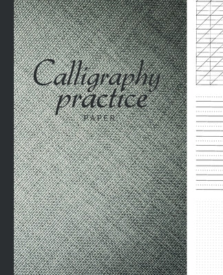 Calligraphy paper practice: Calligraphy Workbook Hand Writing dot book Lettering parchment beginner alphabet sheets books Paperback Independently Published