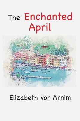The Enchanted April Paperback Classic Wisdom Reprint