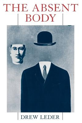 The Absent Body Paperback University of Chicago Press