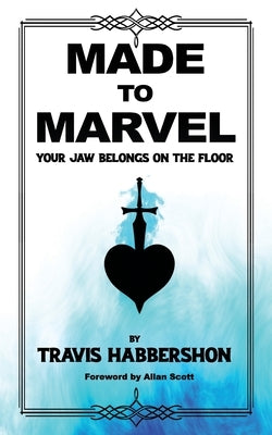 Made to Marvel: Your Jaw Belongs on the Floor Paperback Independently Published