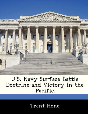 U.S. Navy Surface Battle Doctrine and Victory in the Pacific Paperback Bibliogov