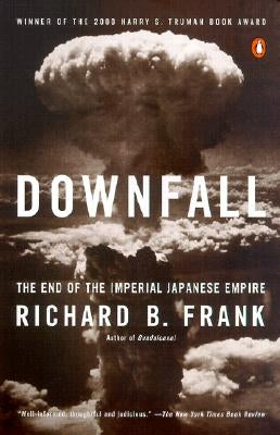 Cover image of "Downfall: The End of the Imperial Japanese Empire" book by Penguin Books, featuring historical artwork and title text.