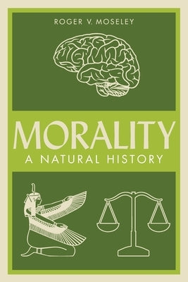 Morality: A Natural History Paperback FriesenPress