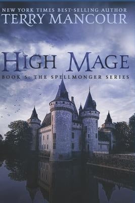 High Mage: Book Five of the Spellmonger Series Paperback Createspace Independent Publishing Platform