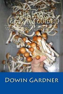 The Easy Mushroom Growers Guide: 4 Years of Trial & Error are now in your hands. Paperback Createspace Independent Publishing Platform