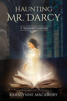 Haunting Mr Darcy: A Spirited Courtship Paperback Quills & Quartos Publishing