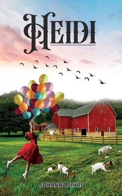 Heidi: Magical Story in the Alps of Switzerland Paperback Edugorilla Community Pvt.Ltd