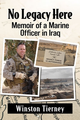 No Legacy Here: Memoir of a Marine Officer in Iraq Paperback McFarland and Company, Inc.