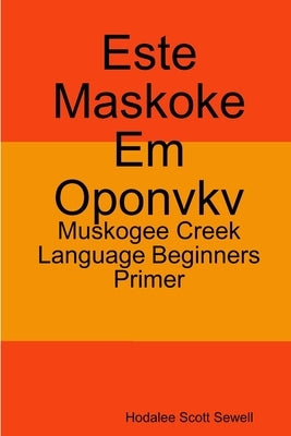 Este Maskoke Em Oponvkv Paperback Lulu.com