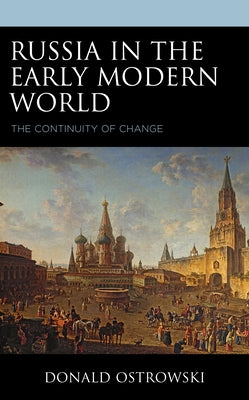 Russia in the Early Modern World: The Continuity of Change Paperback Lexington Books