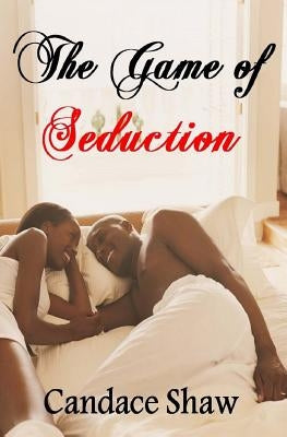 The Game of Seduction Paperback Createspace Independent Publishing Platform